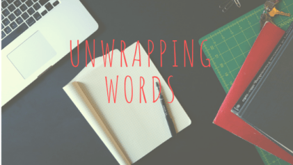 unwrapping words