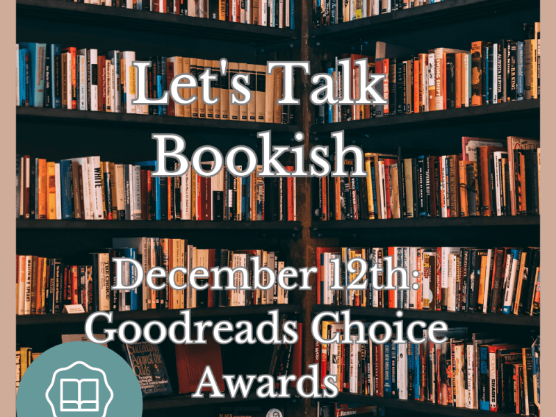 Let’s Talk Bookish: Goodreads Choice&nbsp;Awards