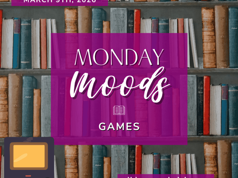 Monday Moods: Games