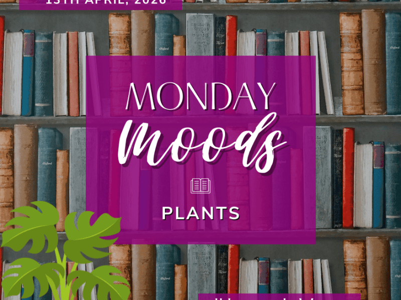 Monday Moods: Plants