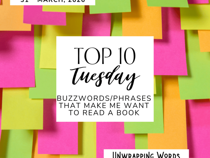 Top Ten Tuesday: Buzzwords/Phrases That Make Me Want to Read A&nbsp;Book