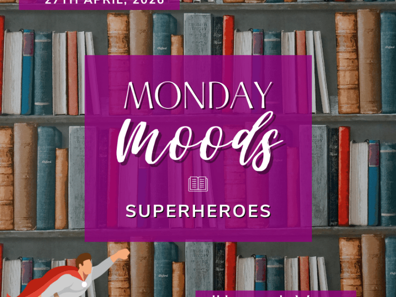 Monday Moods: Superheroes