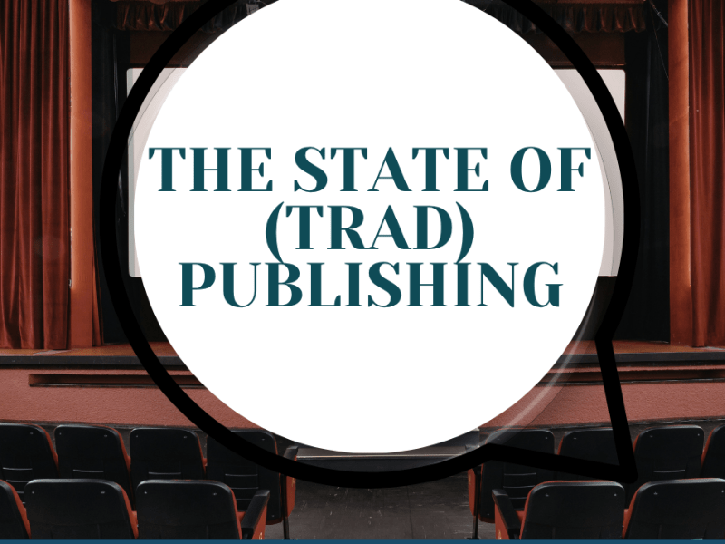 Topic: The State of (Trad)&nbsp;Publishing
